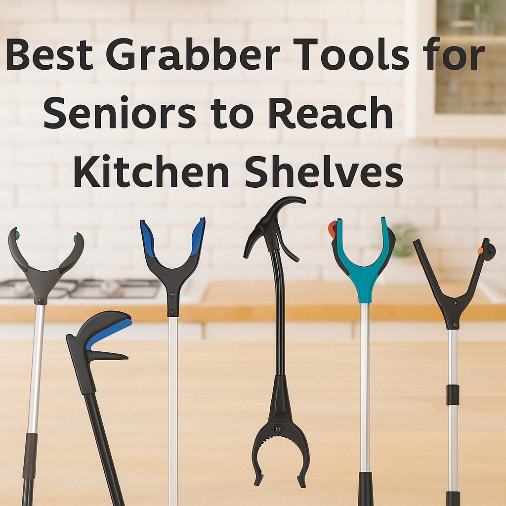 Best Grabber Tools for Seniors to Reach Kitchen Shelves