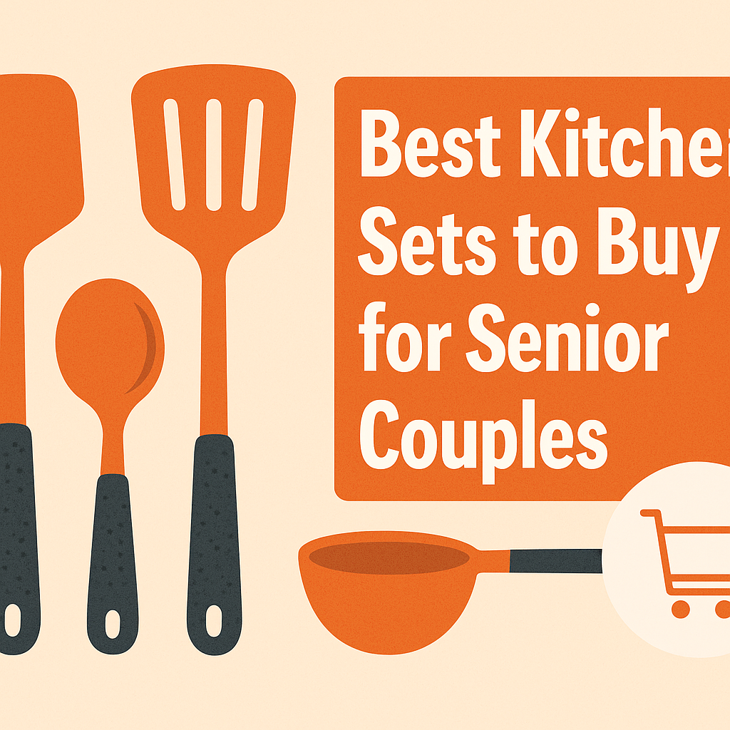 Best Kitchen Sets to Buy for Senior Couples