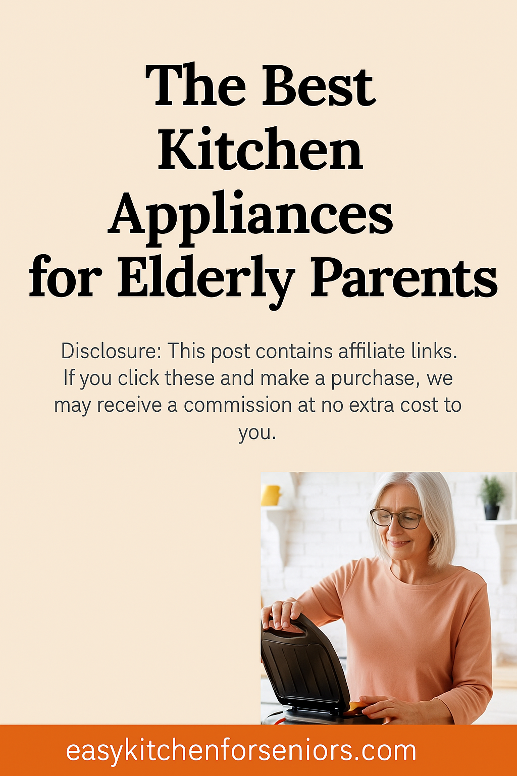 Top 7 Easy-to-Use Kitchen Appliances for Seniors: Real Stories & Best Amazon Picks